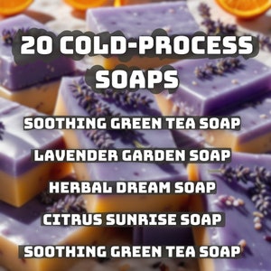 May include: A close-up of 20 cold-process soaps, including lavender garden, herbal dream, citrus sunrise, and soothing green tea. The soaps are arranged in a pile, with some of the soaps partially visible.