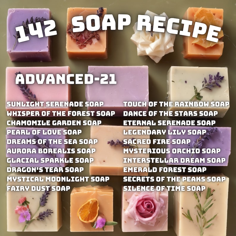 Peut inclure: Une collection de 21 savons artisanaux, chacun avec une couleur et un motif floral uniques. Les savons sont dispos&eacute;s en grille sur un fond vert. Le texte "142 SOAP RECIPE" et "ADVANCED-21" est affich&eacute; en haut de l'image. Chaque savon porte un nom unique, comme "Sunlight Serenade Soap" et "Touch of the Rainbow Soap".