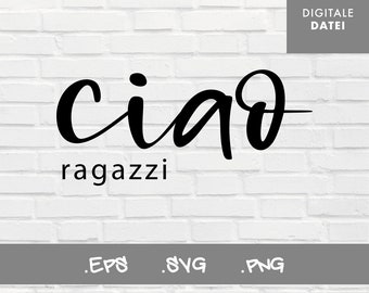 Plotterbestand ciao ragazzi / bestand ciao ragazzi / vectorbestand amore / bestand voor silhouet / bestand voor cricut / bestand voor broer