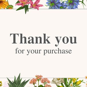 May include: A white card with a floral border and the text "Thank you for your purchase".