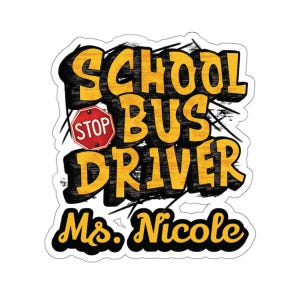 Personalized School Bus Driver Sticker: Custom Name Stop Sign Decal