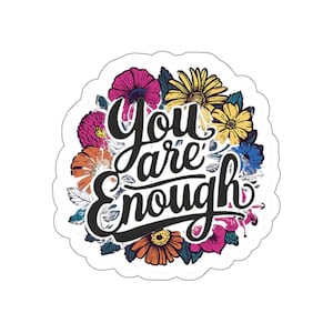 Inspirierender Zitataufkleber, Sie sind genug Aufkleber, positiver Affirmations-Aufkleber, Motivationsblumenaufkleber, Laptop oder Wasserflasche