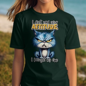 Funny Grumpy Cat T-Shirt, I Don't Need Your Attitude Quote Shirt, Cartoon Cat Graphic Tee, Humorous Cat Lover Apparel, Casual Wear