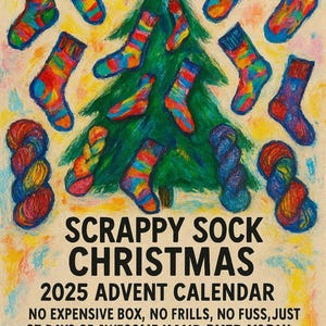 A Scrappy Sock Christmas- 25 day hand dyed sock yarn advent calendar (without the fuss!). Now with an additional add on!