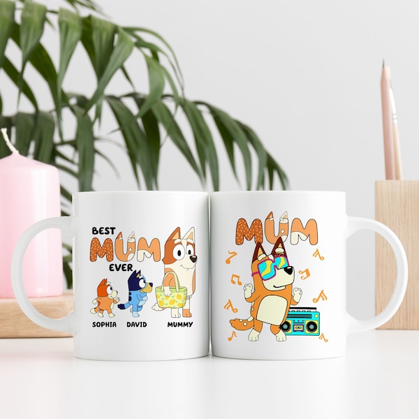 Bluey Mum Mug, Best Mum Ever Mug, Personalized Bluey Mom Mug, Bluey Mother's Day Mug, Custom Bluey Mug