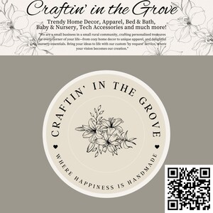 May include: A circular logo with the text "Craftin' in the Grove" and "Where Happiness is Handmade". The logo features a floral illustration and a QR code. The top of the image has text that reads "Trendy Home Decor, Apparel, Bed & Bath, Baby & Nursery, Tech Accessories and much more!"