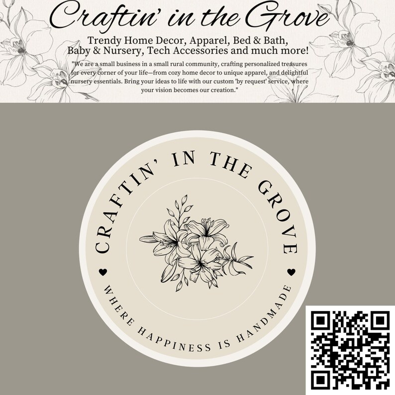 May include: A circular logo with the text "Craftin' in the Grove" and "Where Happiness is Handmade". The logo features a floral illustration and a QR code. The top of the image has text that reads "Trendy Home Decor, Apparel, Bed & Bath, Baby & Nursery, Tech Accessories and much more!"