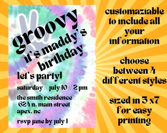 May include: A colorful tie-dye invitation with the text "groovy it's maddy's birthday let's party!"  The invitation includes the date, time, and location of the party. The text "saturday // july 10 // 2 pm" and "the smith residence 624 n. main street apex, nc" is included. The invitation also includes the text "rsvp jane by july 1".