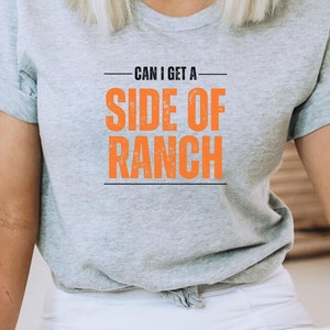 Ranch Dressing Lover T-Shirt, Ranch Dressing Shirt, Condiment Shirt,  Ranch Dressing Gift, Ranch Meme, Condiment Lover, Dipping Sauce Lover
