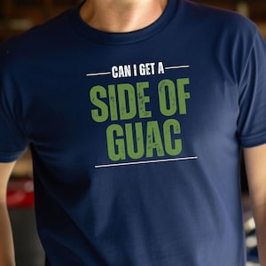 Side of Guac T-Shirt: Mexican Foodie Gift
