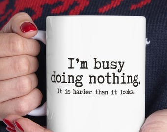Im Busy Doing Nothing Mug  Funny Typographic Coffee Cup