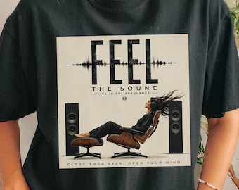 Maglietta "Feel the Sound" / Grafica per audiofili che ascoltano musica