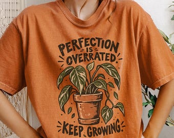 Perfection Is Overrated Keep Growing T-shirt | Plant Pot Illustration Tee
