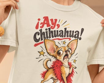 Ay Chihuahua Chihuahua T-Shirt | Vintage Style Dog Illustration