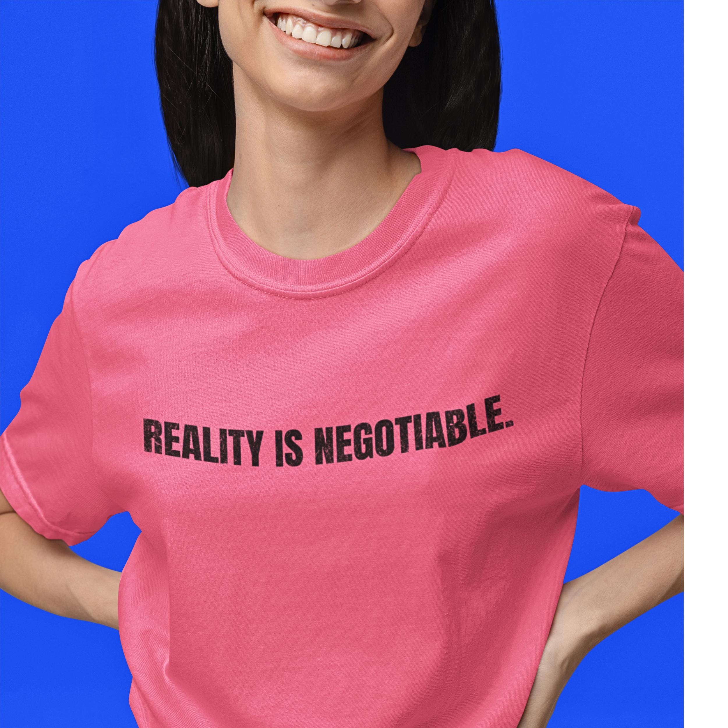 Reality is Negotiable Graphic Tee: Unisex Comfort Colors Shirt