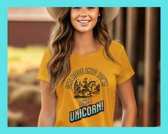 Sie ritt in die Stadt auf einem Einhorn, Cowgirl Western Humor, nicht von hier