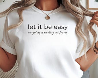 Let it be easy Script T-Shirt, minimales inspirierendes Zitat T-Shirt, motivierende Kleidung