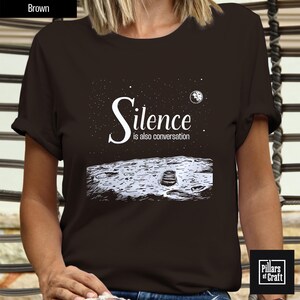 Silence is also conversation shirt, Philosophy shirt, Science shirt, Footprint on moon shirt, Thoughtful shirt, Astronomy shirt, Moon shirt, Moon landing, Earth as seen from moon, Thoughtful quotes, Starry night shirt, Meaningful quote on tshirt