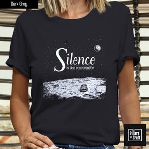 Silence is also conversation shirt, Philosophy shirt, Science shirt, Footprint on moon shirt, Thoughtful shirt, Astronomy shirt, Moon shirt, Moon landing, Earth as seen from moon, Thoughtful quotes, Starry night shirt, Meaningful quote on tshirt