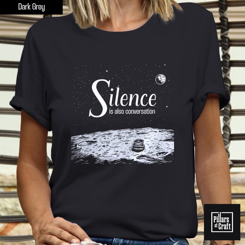 Silence is also conversation shirt, Philosophy shirt, Science shirt, Footprint on moon shirt, Thoughtful shirt, Astronomy shirt, Moon shirt, Moon landing, Earth as seen from moon, Thoughtful quotes, Starry night shirt, Meaningful quote on tshirt