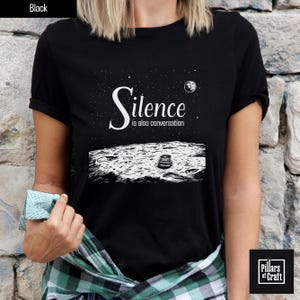 Silence is also conversation shirt, Philosophy shirt, Science shirt, Footprint on moon shirt, Thoughtful shirt, Astronomy shirt, Moon shirt, Moon landing, Earth as seen from moon, Thoughtful quotes, Starry night shirt, Meaningful quote on tshirt
