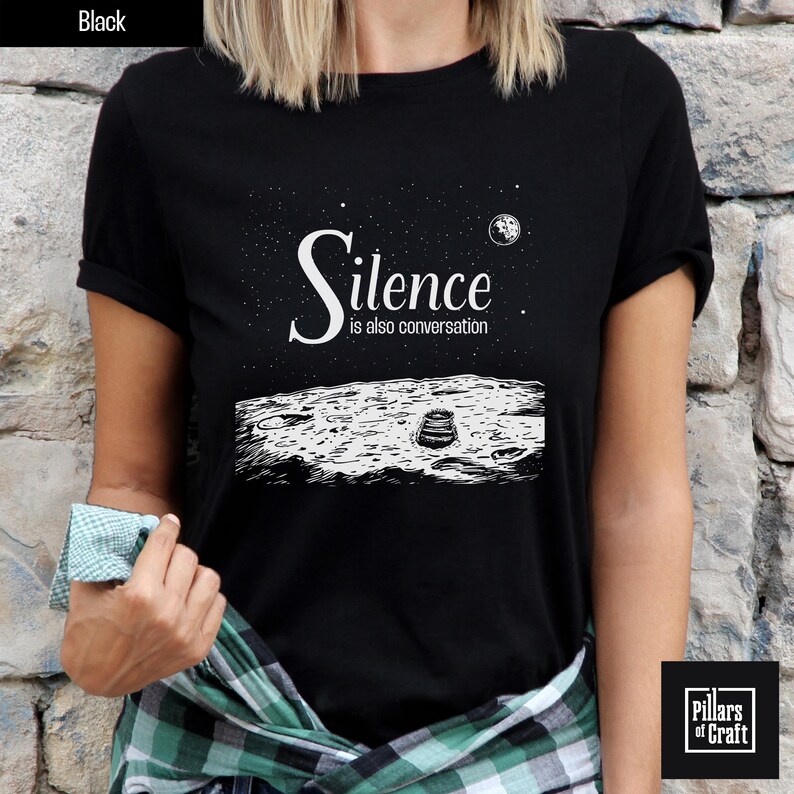 Silence is also conversation shirt, Philosophy shirt, Science shirt, Footprint on moon shirt, Thoughtful shirt, Astronomy shirt, Moon shirt, Moon landing, Earth as seen from moon, Thoughtful quotes, Starry night shirt, Meaningful quote on tshirt