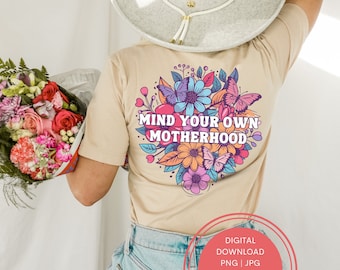 Mind Your Own Motherhood Png, Floral Bouquet Png, Retro Spring Png, Retro Floral Mama Png, Mothers Day Png, Mama Floral Png, Mama Retro Png