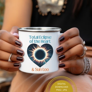 Total Eclipse of the Heart and Sun Too Png Total Solar Eclipse April 8th 2024 Solar Eclipse Vibes Png, America Totality Eclipse Sublimation