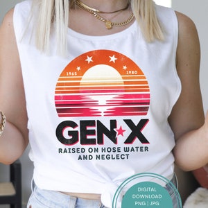 Retro Generation X PNG, Gen X Png, Retro Gen X Raised on Hose Water and Neglect Png, Gen X-er, Funny Generation X Png Vintage Tshirt Design