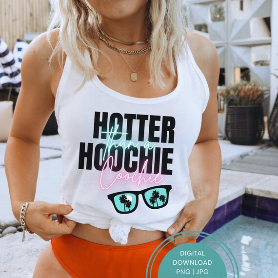 Hotter Than A Hoochie Coochie Png, Summer Vibes Png, Hello Summer Png, Summertime Png Summer Holiday Png, Neon Summer Aesthetic Summer Png