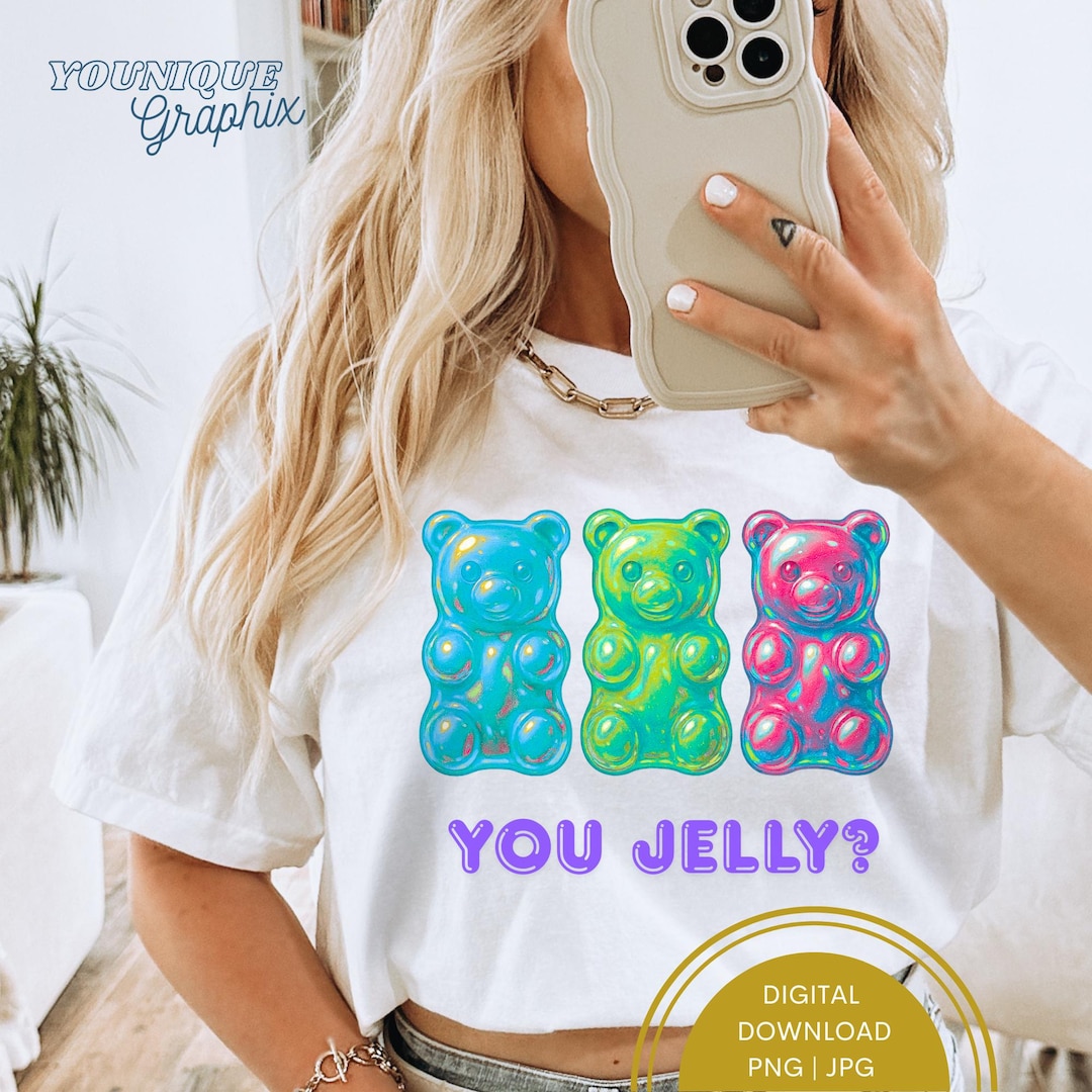 You Jelly Gummy Bear PNG - Gimme Gummy Aesthetic T-shirt Design, Trendy ...