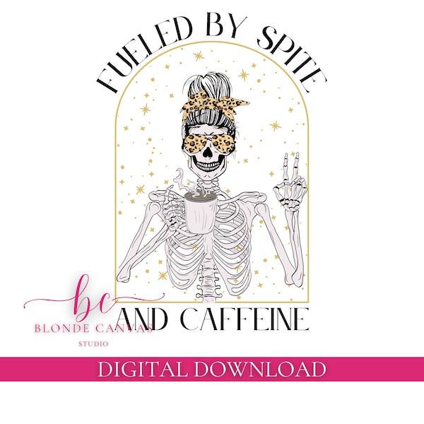 Fueled By Spite and Caffeine SVG & PNG | Sassy Skeleton Graphic Download | Leopard Print, Sunglasses, and Top-Knot | Coffee Lover | Download