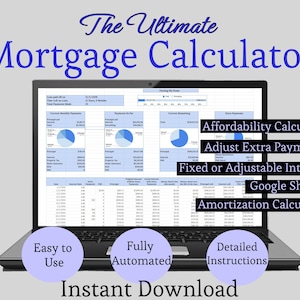 May include: A laptop displays "The Ultimate Mortgage Calculator" with features like "Affordability Calculator" and "Amortization Calculator." The screen shows financial data, pie charts, and the words "Easy to Use," "Fully Automated," and "Detailed Instructions."