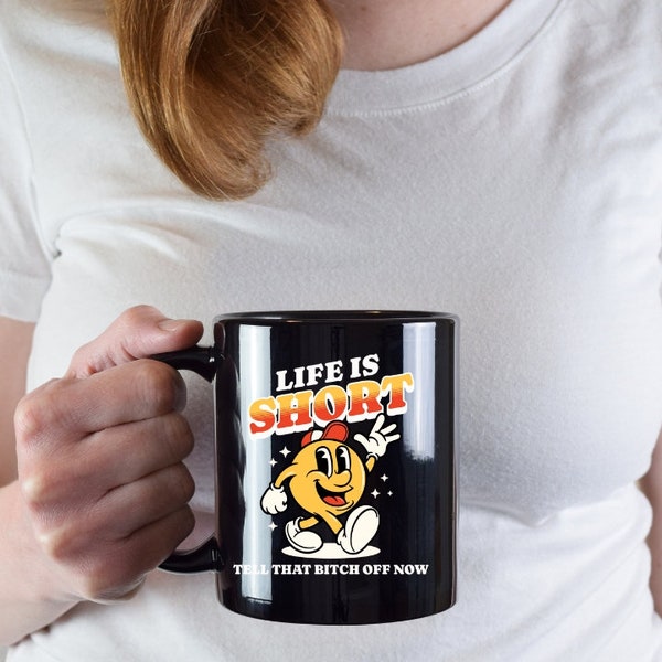 Empowering Tell That Bitch Off Now Mug - Badass 11oz Ceramic Coffee Cup - Sassy Friend Gift