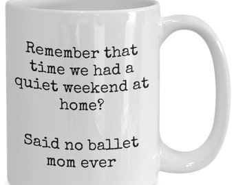 Funny ballet mom mug, ballet mom coffee cup, ballet mom gift