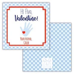 May include: A blue and white gingham patterned card with a red border. The card says "Hi Five, Valentine!" with a blue handprint and a red heart. The text "Your Friend, Caleb" is below the handprint.