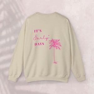 It&#39;s Early Days - Back Design, Unisex Heavy Blend™ Crewneck Sweatshirt, Cozy Sweater, Island Lover Merch
