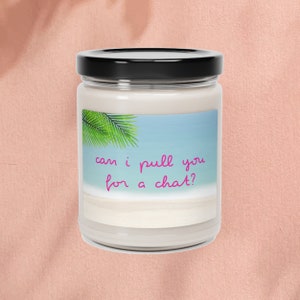 Can I Pull You For A Chat? - Scented Soy Candle 9oz, Island Lover Merch, Unique Candle, Gift for Her