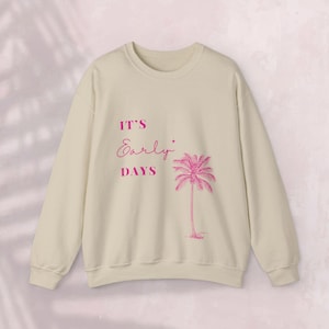 It&#39;s Early Days - Front Design, Unisex Heavy Blend™ Crewneck Sweatshirt, Cozy Sweater, Island Lover Merch