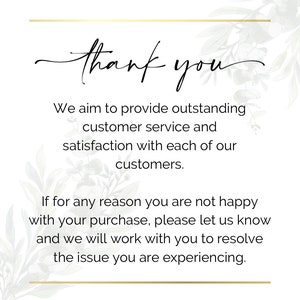 May include: A white card with a gold border and a handwritten thank you message. The card also includes a message about providing outstanding customer service and satisfaction. It also states that if a customer is not happy with their purchase, they should contact the seller to resolve the issue.