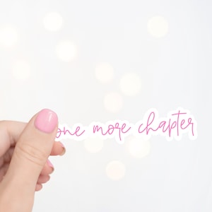 One More Chapter Sticker | Bookstagram | Bookish Sticker | Reading Sticker | Booktok | Book Lover | Laptop Sticker | Kindle Sticker