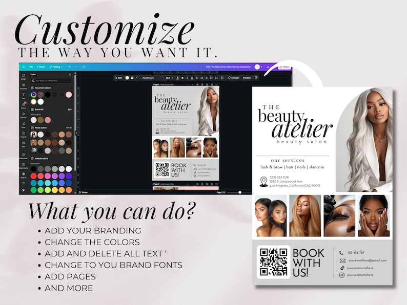 May include: Image showcasing a digital design interface with the text "Customize the way you want it." A flyer for "The Beauty Atelier" beauty salon is displayed, with options to add branding, change colors, and edit text. The flyer includes images of beauty services.