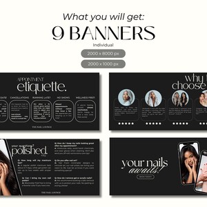 May include: A digital product featuring nine black and white banners for a nail salon. The banners include information on appointment etiquette, customer testimonials, and frequently asked questions. The text "What you will get: 9 Banners" is at the top.