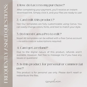 May include: A beige and white graphic with the text "FREQUENTLY ASKED QUESTIONS:" and numbered questions about accessing, editing, and using a digital product. The text includes information about refunds and usage rights.