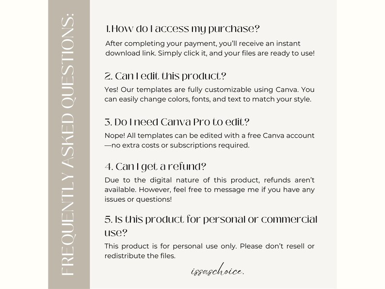 May include: Cream-colored digital product FAQ sheet with a vertical beige sidebar. The text includes questions about accessing purchases, editing, Canva Pro, refunds, and usage rights. The seller's name, issaschoice, is at the bottom.