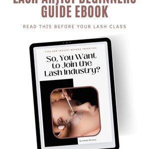 Op de afbeelding: Een digitale tablet toont de cover van een ebook getiteld "Lash Artist Beginners Guide Ebook". De covertekst luidt "So, You Want to Join the Lash Industry?" met een afbeelding van een wimperapplicatie. Het ebook is van Ashley Whitney.