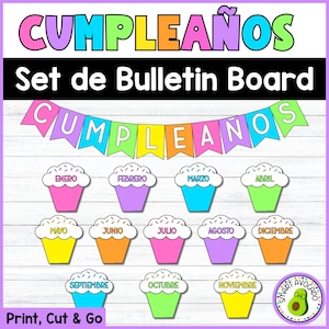 May include: A vibrant bulletin board set featuring the word "CUMPLEAÑOS" and a banner with the same word. It includes cupcake-shaped cutouts for each month, with the month names in Spanish. The phrase "Print, Cut & Go" is also visible.