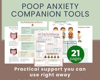 May include: A collection of printable tools for managing constipation, withholding, and bathroom fear in children. The documents include information on signs, behaviors, and a daily log. The image features the text "POOP ANXIETY COMPANION TOOLS" and "21 pages."
