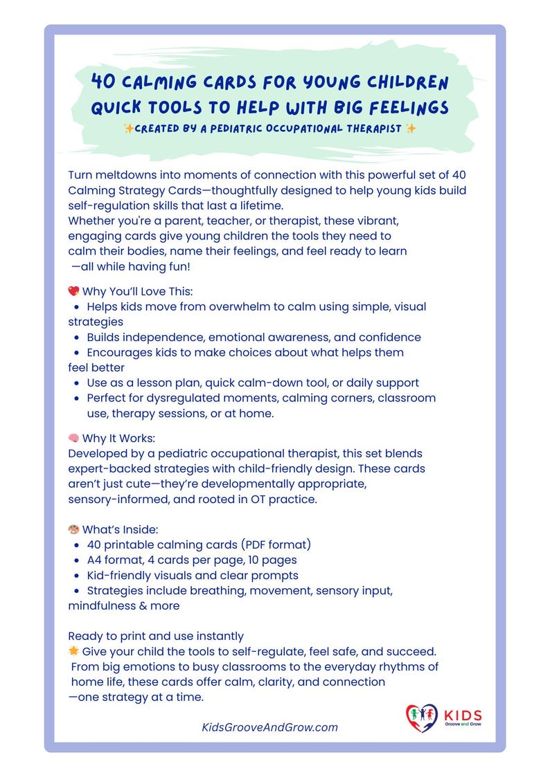 May include: A white and blue card with the text "40 CALMING CARDS FOR YOUNG CHILDREN QUICK TOOLS TO HELP WITH BIG FEELINGS". The card set is designed to help young children build self-regulation skills. Includes printable cards and strategies.