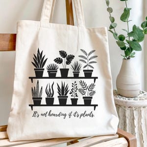 It’s Not Hoarding if It’s Plants Tote, Plant Lover Canvas Bag, Funny Botanical Gift for Plant Moms, Reusable Eco-Friendly Tote Bag